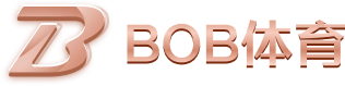 BOB体育-足球赛事平台与全球体育资讯